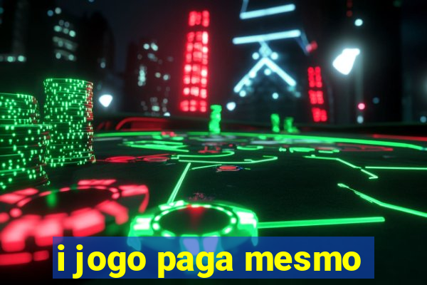 i jogo paga mesmo