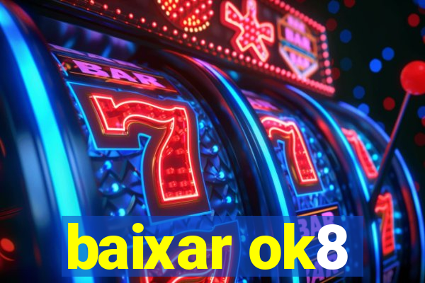 baixar ok8