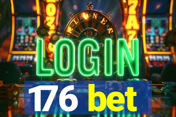 176 bet