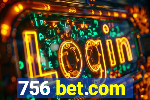 756 bet.com