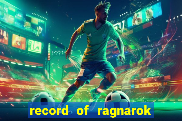 record of ragnarok 3 temporada