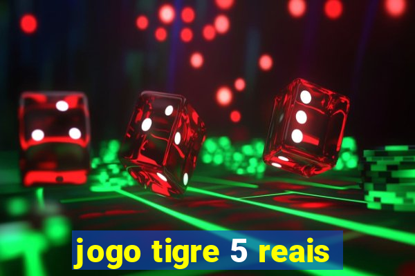 jogo tigre 5 reais