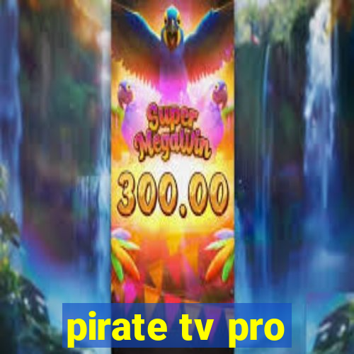 pirate tv pro