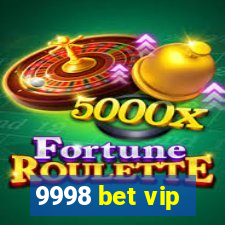 9998 bet vip