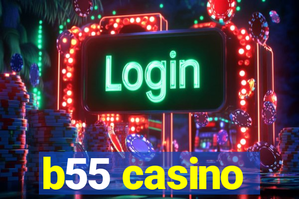 b55 casino