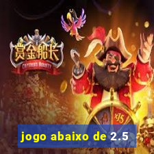 jogo abaixo de 2.5