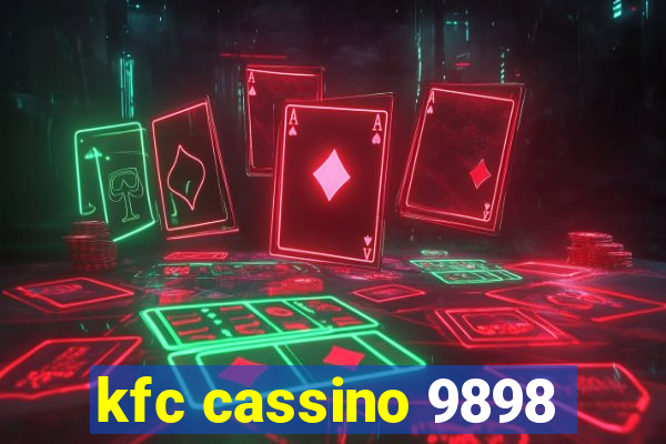 kfc cassino 9898