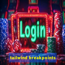 tailwind breakpoints