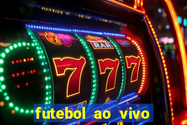 futebol ao vivo sem travar