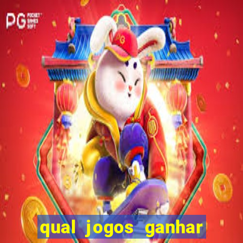 qual jogos ganhar dinheiro de verdade