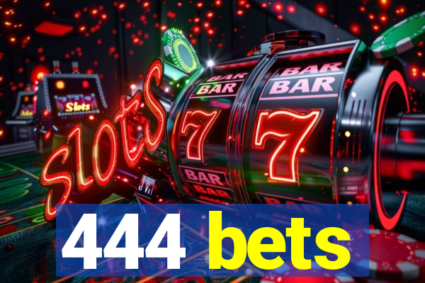 444 bets