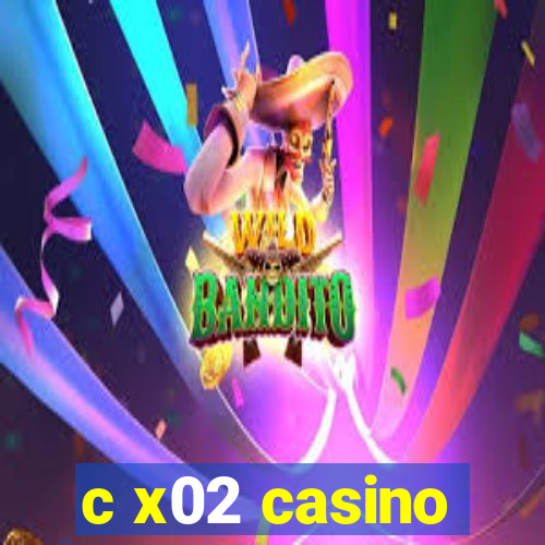 c x02 casino