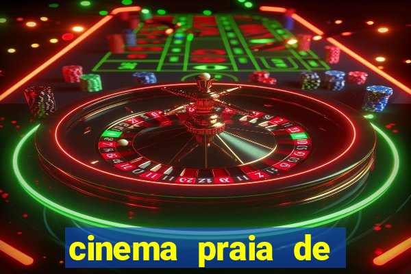 cinema praia de belas shopping