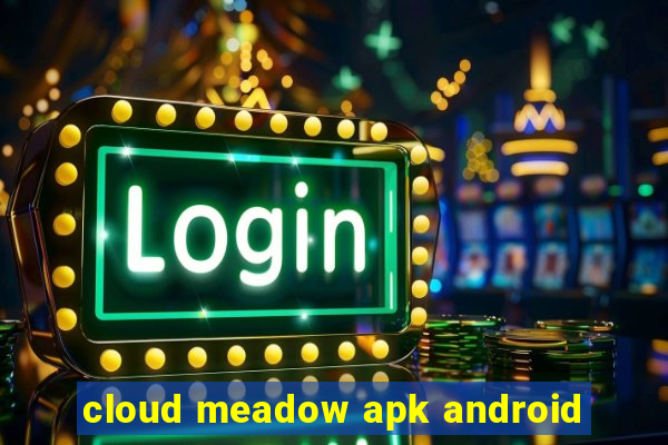 cloud meadow apk android