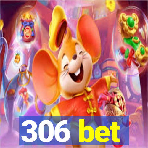 306 bet