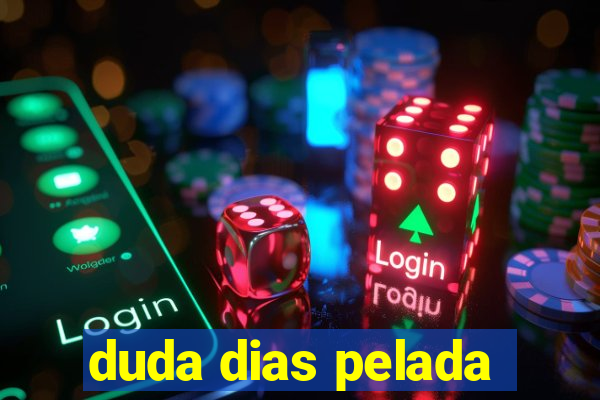 duda dias pelada