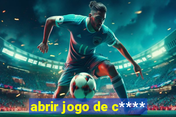 abrir jogo de c****