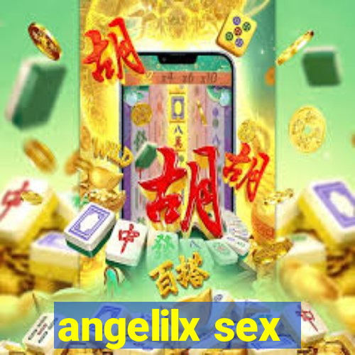 angelilx sex