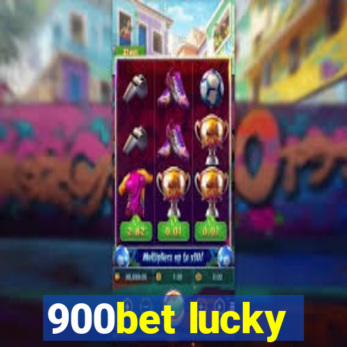 900bet lucky