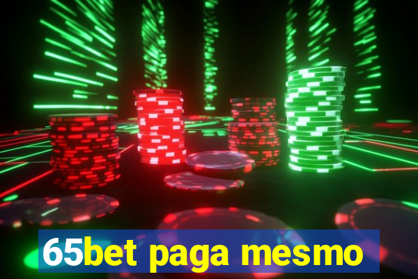 65bet paga mesmo