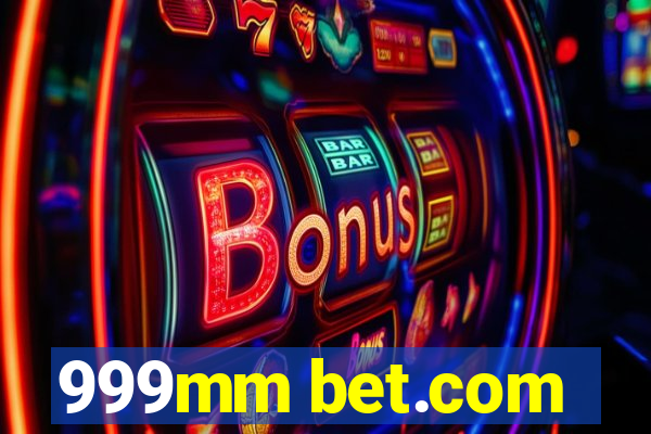 999mm bet.com