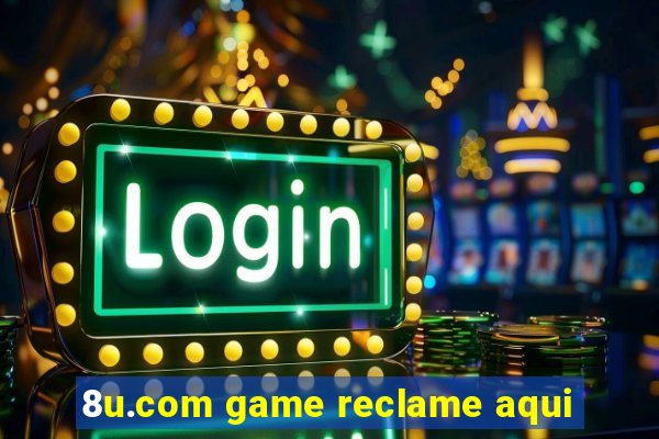 8u.com game reclame aqui