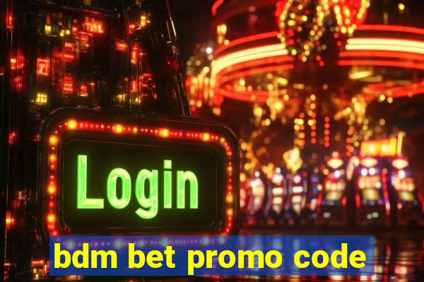 bdm bet promo code