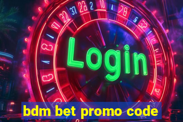 bdm bet promo code