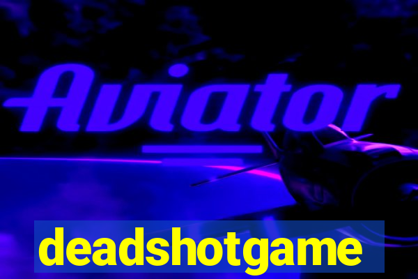 deadshotgame