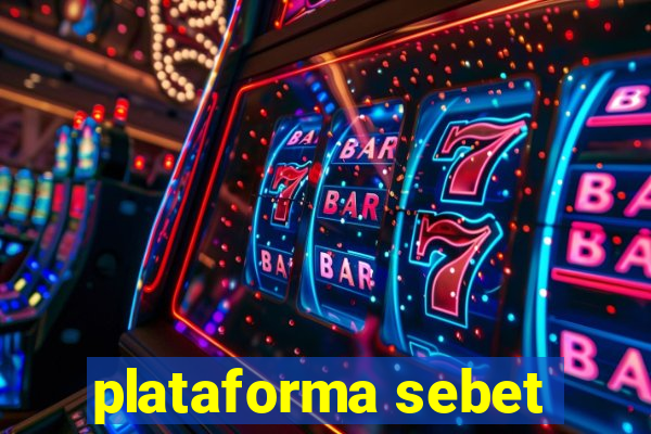 plataforma sebet