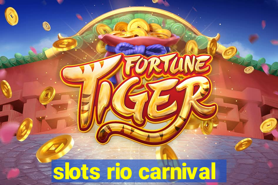 slots rio carnival