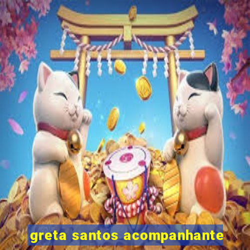 greta santos acompanhante