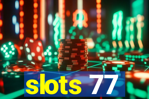 slots 77