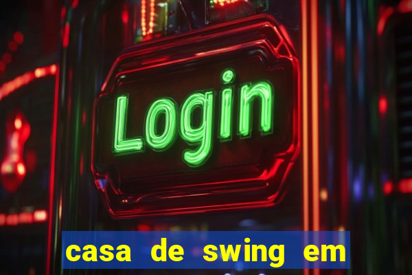 casa de swing em foz do igua莽u