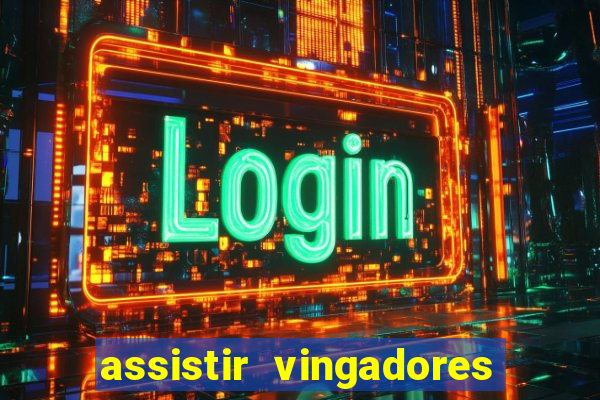 assistir vingadores ultimato completo dublado gratis