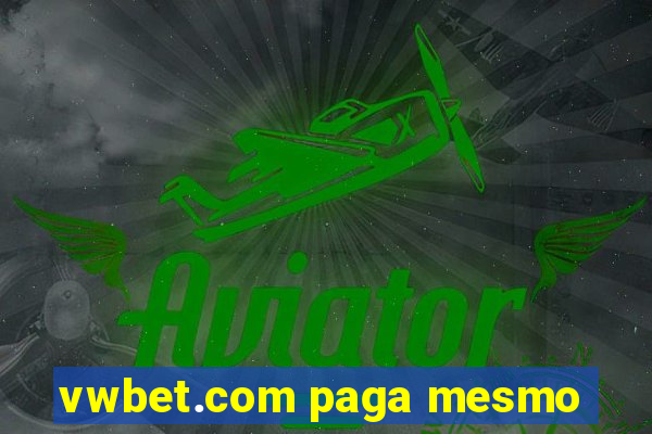 vwbet.com paga mesmo