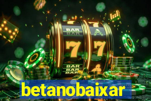 betanobaixar