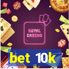 bet 10k