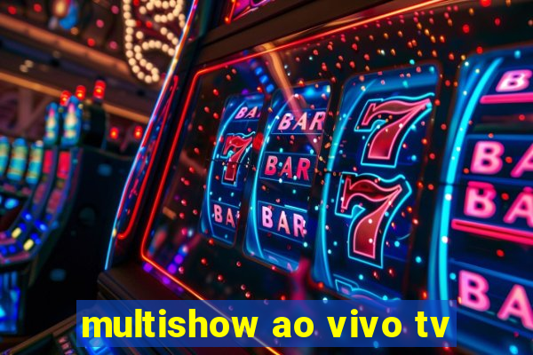 multishow ao vivo tv