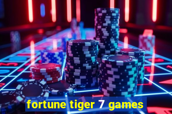 fortune tiger 7 games