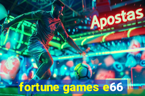 fortune games e66