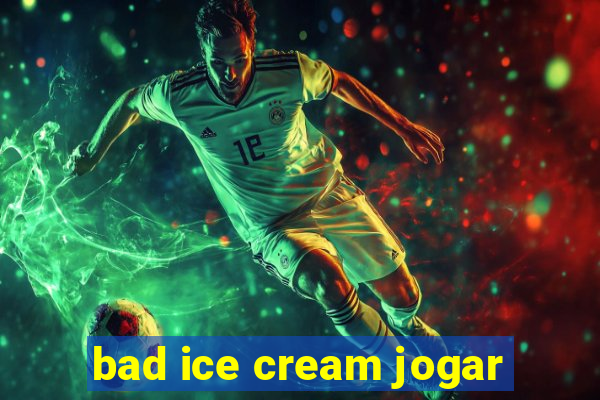 bad ice cream jogar