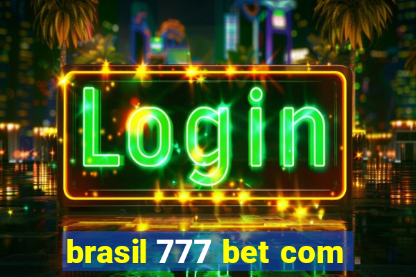 brasil 777 bet com