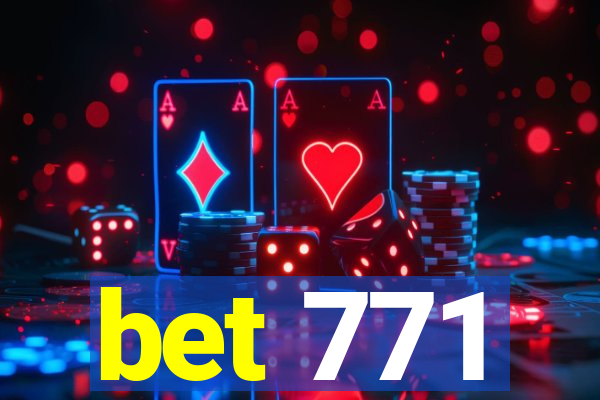 bet 771