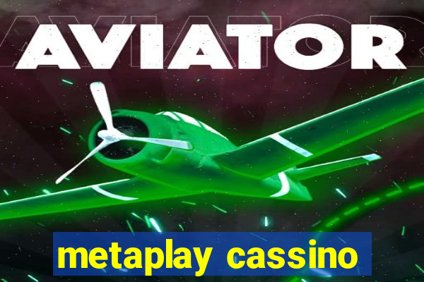 metaplay cassino