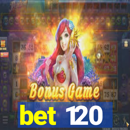 bet 120