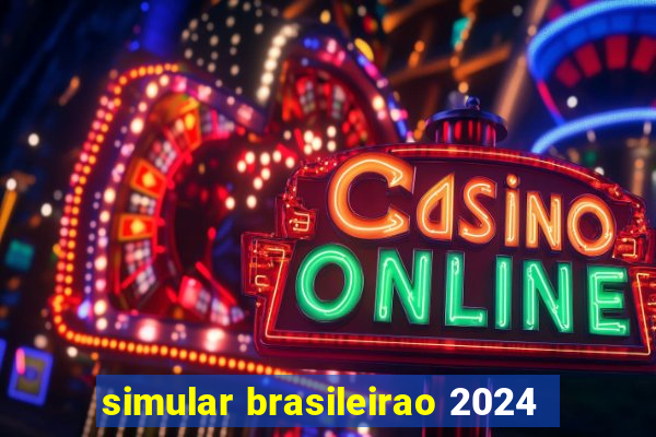 simular brasileirao 2024