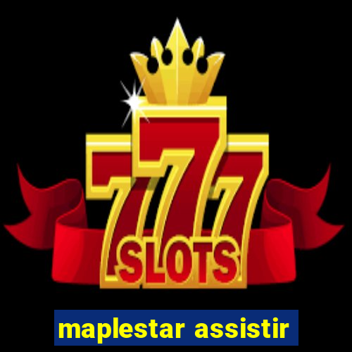 maplestar assistir