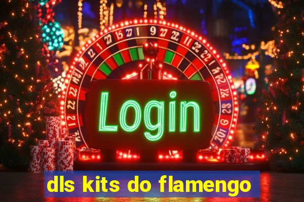 dls kits do flamengo