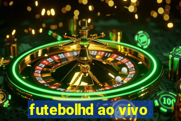 futebolhd ao vivo